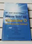 Dr Gert Schuitemaker - NIEUW LICHT OP VITAMINE D EN CHRONISCHE ZIEKTEN. Osteoporose, kanker, hart- en vaatziekten, diabetes, multiple sclerose