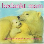 Redactie - Bedankt mam - levenswijsheid voor moeders