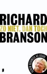 Richard Branson - Zo niet  dan toch