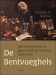 Liesbeth M. Helmus - Bentvueghels, een berucht kunstgenootschap in Rome 1620-1720