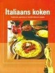 Sheasby, Anne (red) - Italiaans koken - Traditionele, eigentijdse en heerlijke Italiaanse recepten