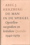 Herzberg, A.J. - De man in de spiegel / opstellen, toespraken en kritieken, 1940-1979