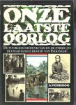 Verhoog, A. - Onze laatste oorlog / De voorgeschiedenis van en de striijd om de oafhankelijkheid van Indonesië