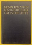 WÖLFFLIN, HEINRICH. - Kunstgeschichtliche Kunstbegriffe. Das Problem der Stilentwicklung in der neueren Kunst.