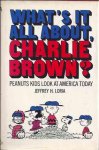 Loria, Jeffrey H - What's it All About, Charlie Brown? Peanuts kids look at America today Loria, Jeffrey H - What's it All About, Charlie Brown? Peanuts kids look at America today