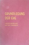 Wistinghausen, Kurt von - Grundlegung der Ehe