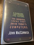 Maccormick, John - Nine Algorithms That Changed the / The Ingenious Ideas That Drive Today's Computers