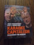 Ridderstrale, J; Nordstrom, K.A. - Karaoke Capitalism. Management for mankind
