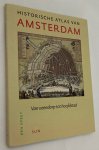 Speet, Ben, - Historische atlas van Amsterdam. Van veendorp tot hoofdstad