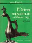ELISSÉEFF, NIKITIA - L'Orient musulman au Moyen Age (622 - 1260)