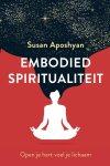 Susan Aposhyan - Embodied spiritualiteit Open je hart voel je lichaam