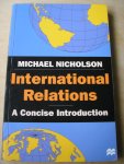 Nicholson, Michael - International Relations / A Concise Introduction Nicholson, Michael - International Relations / A Concise Introduction