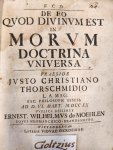 Moehlen, Ernest. Wilhelmus de; Praeses: Thorschmid, Justus Christian - De eo quod divinum est in morum doctrina universa [...] Wittenberg Wed. Gerdes 1720