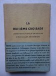 Un officier d'état-major Brittanique. - La huitième croisade. Libres révélations d'un officier d'état-major Brittanique.