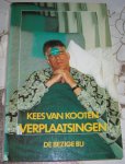 Kooten, Kees van - Verplaatsingen / verhalen