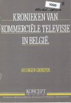 VAN ROY Theo - Kronieken van kommerciële televisie in België. 180 dagen groeipijn. Deeltjes I-IV (volledig)