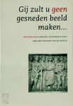Anne-May Wachters-Van Der Grinten - Gij zult u geen gesneden beeld maken... Het beeldverbod in jodendom, christendom en islam