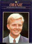 Hoek, K.A. van den .. Samenstelling en hoofdredactie Kaan, Richard F. - ORANJE .. Ons vorstenhuis door de eeuwen heen .. Met prins Willem Alexander .. met heel veel mooie foto's