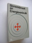 Visser, J.F.K.Z., eindred. - Binnenklimaat en Energieverbruik. Rapport van de werkgroepen