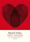 Michel Faber - (1) Tot Leven