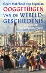 Mak, Geert / Stipriaan Rene van - Ooggetuigen van de wereldgeschiedenis