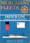 Duncan Haws 78271 - Merchant Fleets in Profile: The French line: (Cie. Générale Transatlantique)