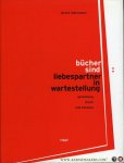 LÖBERMANN, Lorenz - Bücher sind Liebespartner in Wartestellung. Gestaltung, Druck und Bindung.