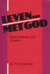 Timmerman, Ds. R. - Leven... met God. Bijbels leesboek voor jongeren
