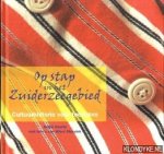 Geurts, André & Weird Massink - Op stap in het Zuiderzeegebied: cultuurhistorie voor toeristen