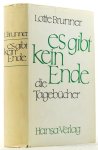 BRUNNER, C. (LEOPOLD WERTHEIMER), BRUNNER, L0TTE - Es gibt kein Ende. Die Tagebücher. Herausgegeben von Leo Sonntag und Heinz Stolte.