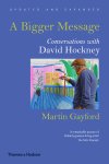 Martin Gayford 47614 - A Bigger Message Conversations with David Hockney