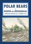 Catsburg, Robert W. - De Polar Bears in Nispen en Roosendaal- Operation Thruster 26-30 Oct 1944