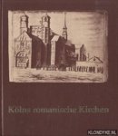 Euler-Schmidt, Michael - Kolns romanische kirchen. Gemalde - grafik - fotos - modelle