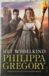 Gregory, Philippa - Het wisselkind