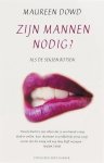 Dowd, M. - Zijn mannen nodig ? / als de seksen botsen Dowd, M. - Zijn mannen nodig ? / als de seksen botsen