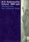 BOER, Tanja de (eindredactie) - M.R. Radermacher Schorer 1888-1956. Minnaar van het 'schoone' boek