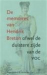 Hendrik Breton & A. Doedens & L. Mulder - De memoires van Hendrik Breton ofwel de duistere zijde van de VOC