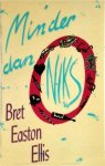 Brett Easton Ellis, Bret Easton Ellis - Minder dan niks