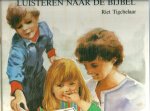 Tigchelaar  Riet/tekeningen  Reint  de  Jonge - Luisteren naar de Bijbel