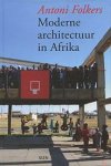 FOLKERS, ANTONI. - Moderne architectuur in Afrika.
