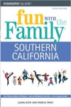 Kath & Price - FUN WITH THE FAMILY - SOUTHERN CALIFORNIA - hundreds of ideas for day trips with the kids