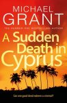 Michael Grant - A Sudden Death in Cyprus