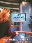 Liempt, Ad van - Het journaal. 50 jaar achter de schermen van het nieuws.