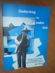 Rakers, Marc - Onderweg en onder dak. Verhalen uit de Veste, een opvanghuis voor dak- en thuisloze mannen