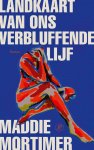 Maddie Mortimer - Landkaart van ons verbluffende lijf