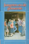 Eikelboom, P. e.a. (red.) - Jongeren en de gemeente. Een bundel opstellen over opvoeding en vorming in gezin en kerk voor ouders, ambtsdragers en leidinggevenden [JBGG, nr. 26]