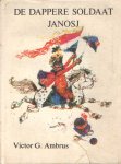 Ambrus, Victor G. - Nederlands van Lidi Luursma - De dappere soldaat Janosj