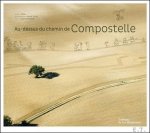De Mino , Claire Lemoine , ... - Au-dessus du chemin de compostelle