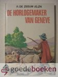 Zeeuw , P. de - De horlogemaker van Genéve --- Een verhaal uit het leven van Calvijn Zeeuw , P. de - De horlogemaker van Genéve --- Een verhaal uit het leven van Calvijn