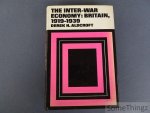 Aldcroft, Derek H. - The Inter-war Economy: Britain, 1919-1939.